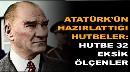 Atatrkn hazrlatt Cuma hutbeleri: Eksik lenler