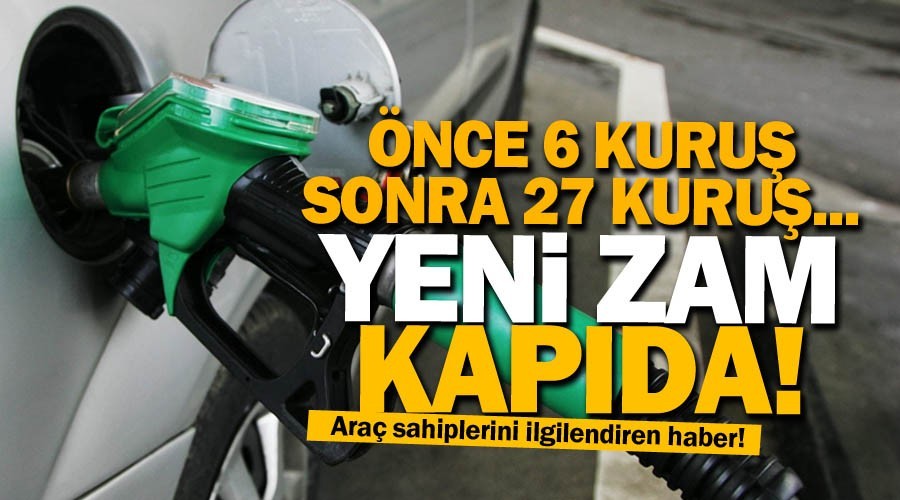 Benzin ve motorine yeni zam