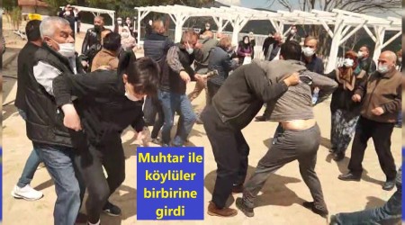 Muhtar ile kyller birbirine girdi