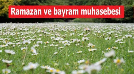 Ramazan ve bayram muhasebesi