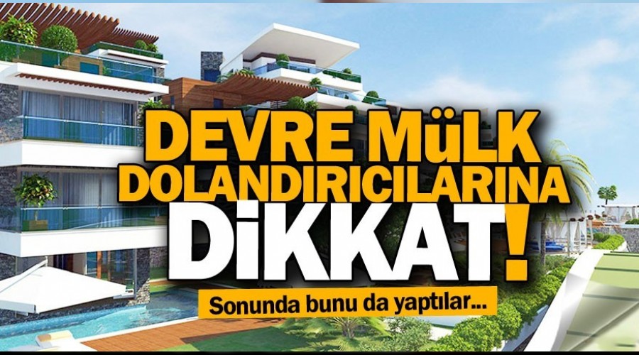 Devre mlk dolandrclarna dikkat!