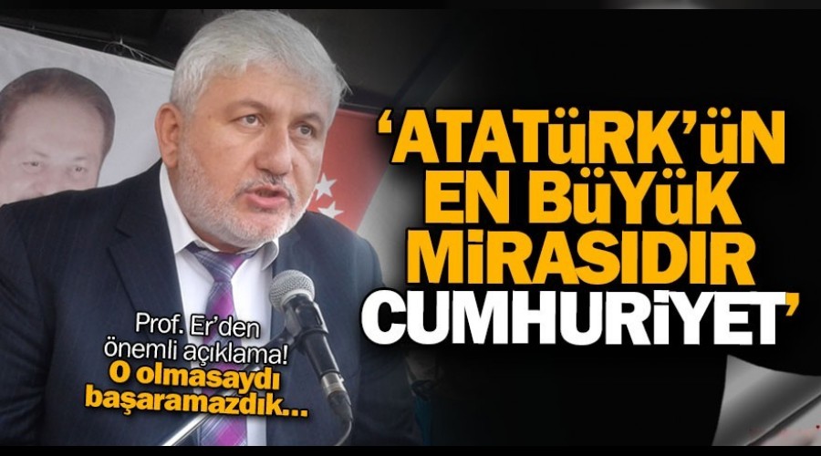 Prof. Dr. Mustafa Er: Cumhuriyet halkn gcdr